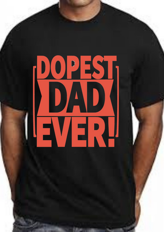 Dopest Dad Ever Cotton Tee T-shirt