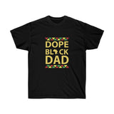 Dope Black Dad  Ultra Cotton Tee