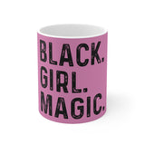 Black Girl Magic Ceramic Mug 11oz