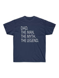 Dad- Man, Myth and Legend Unisex Cotton Tee T-shirt