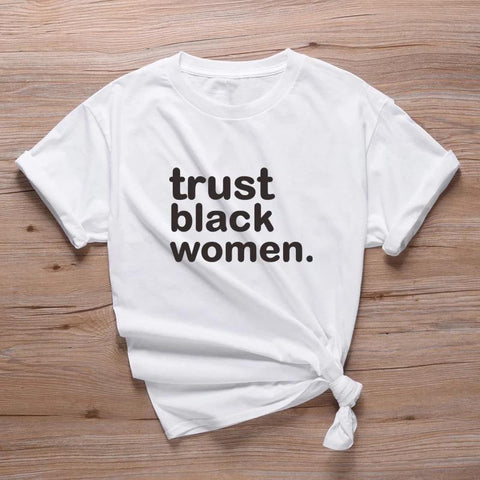Trust Black Women White T-shirt