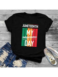 Juneteenth My Independence Day Black T-shirt