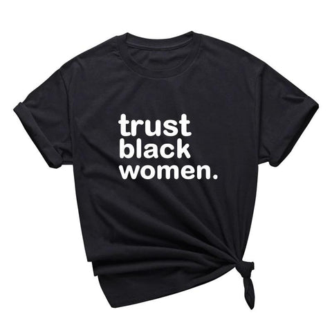 Trust Black Women Black T-shirt