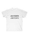 Juneteenth is My Independence Day not July 4 Unisex Cotton Tee T-shirt