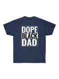Dope Black Dad Ultra Cotton Tee