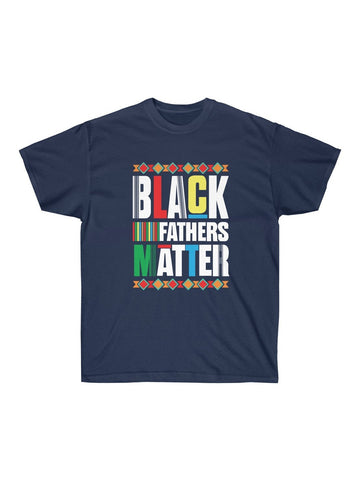 Black Fathers Matter Ultra Cotton Tee